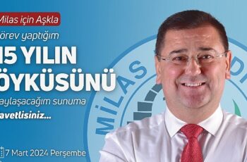 Başkan Tokat, Milas İçin Aşkla Geçen 15 Yılın Öyküsünü Anlatacak