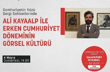 Cumhuriyetin Yüzü sergisi Uzun Cumartesi söyleşilerinde görsel kültür konuşulacak