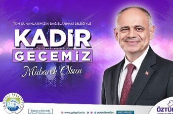 Yahyalı Belediye Başkanı Esat Öztürk, bugün idrak edilecek olan Kadir Gecesi münasebetiyle bir kutlama mesajı yayınladı