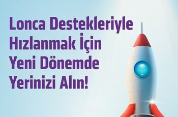 Lonca girişimcilere sağladığı   hibeyi 300 bin TL'ye yükseltti