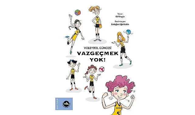 Çocuklara voleybol sevgisini aşılamayı amaçlayan serinin ilk kitabı: “Vazgeçmek Yok!” yayımlandı