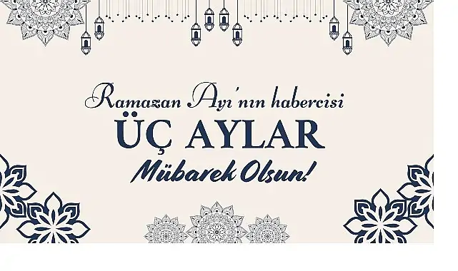 Başkan Savaş Kalaycı’dan Üç Aylar Mesajı