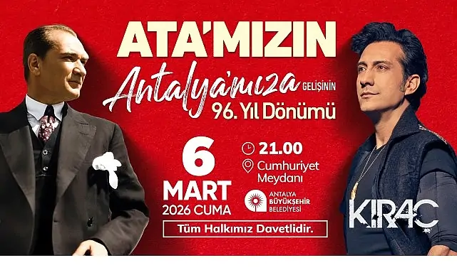Atatürk’ün Antalya’ya gelişinin yıldönümü Kıraç konseri ile kutlanacak