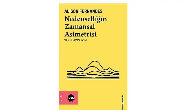 Zaman, entropi ve nedensellik üzerine yeni yaklaşımlar: “Nedenselliğin Zamansal Asimetrisi”
