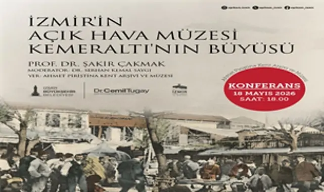 “Kemeraltı’nın büyüsü” konuşulacak